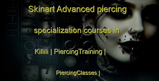 Skinart Advanced piercing specialization courses in Killili | PiercingTraining | PiercingClasses | SkinartTraining-Turkey